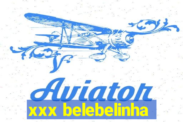 xxx belebelinha